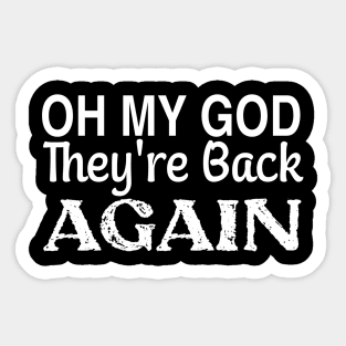 Oh My God they're Back Again Boy Band Sticker